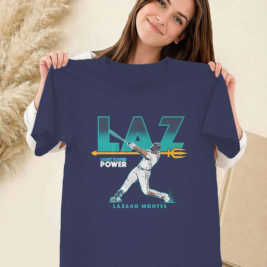 Laz Shirt Lazaro Montes Seattle Light Tower Power Tee Seattle Mariners Merch Fans Gifts Laz Shirt Lazaro Montes Seattle Light Tower Power Tee Seattle Mariners Merch Fans Gifts