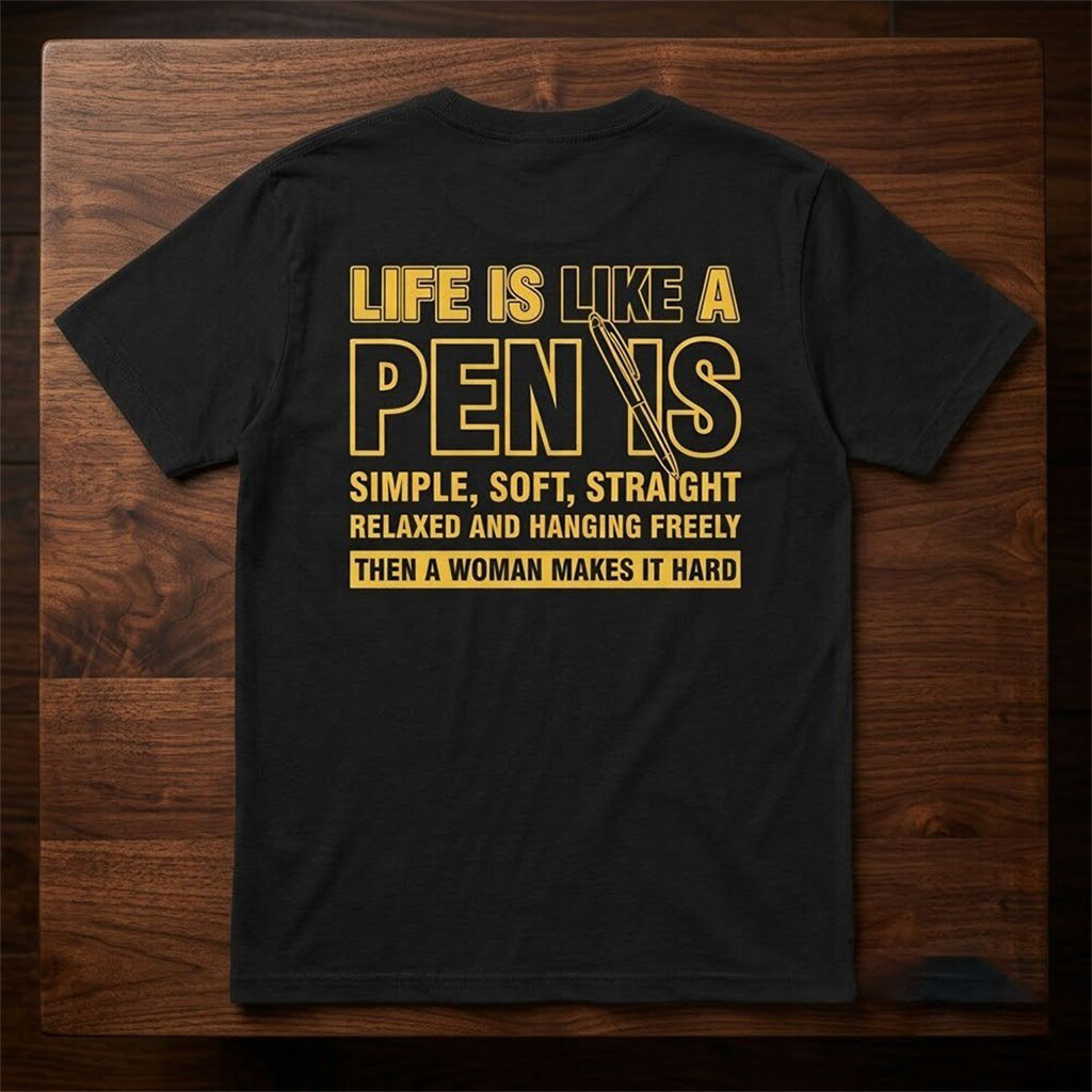 Life Is Like A Penis Soft Then A Woman Makes It Hard Shirt Inappropriate Adult Humor Tee Life Is Like A Penis Soft Then A Woman Makes It Hard Shirt Inappropriate Adult Humor Tee