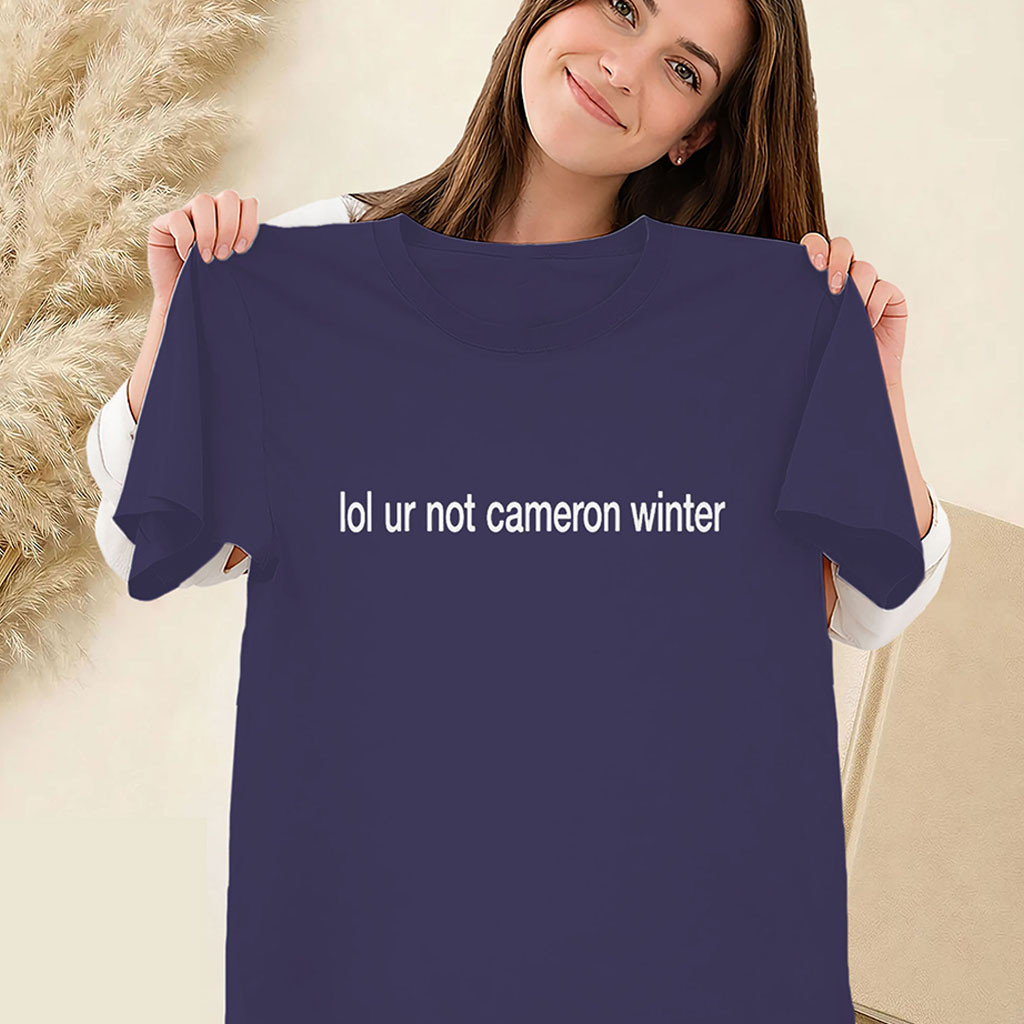Lol Ur Not Cameron Winter Shirt Geese Merch Rock Fan Gifts