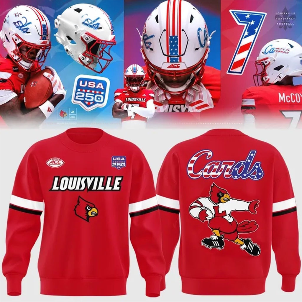 Louisville Cardinals Football 2026 USA 250 Years Mascot Uniform Sweatshirt Cardinals Merch Louisville Cardinals Football 2026 USA 250 Years Mascot Uniform Sweatshirt Cardinals Merch