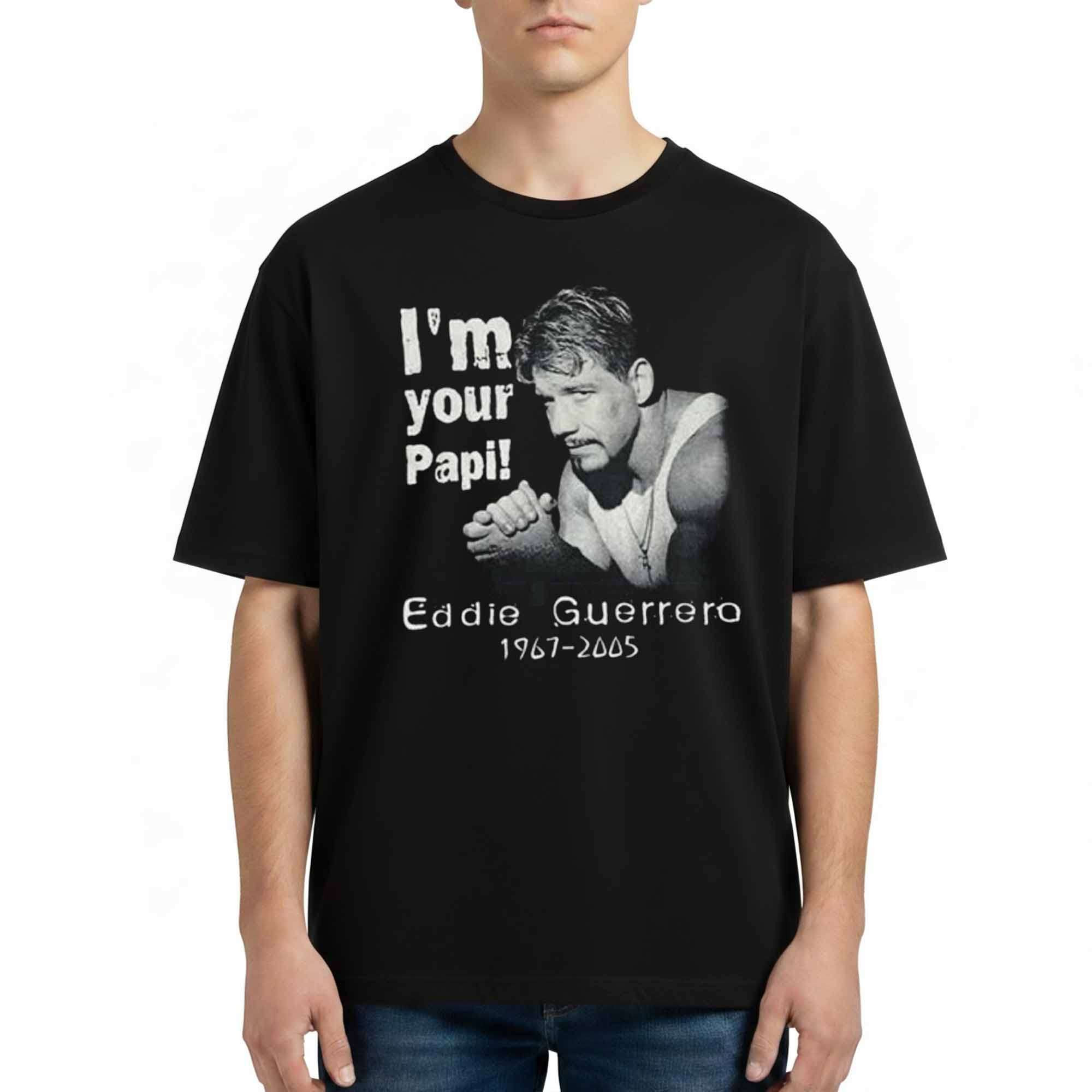 Metro Boomin I'm Your Papi Eddie Guerrero 1967 2005 Shirt Metro Boomin I'm Your Papi Eddie Guerrero 1967 2005 Shirt