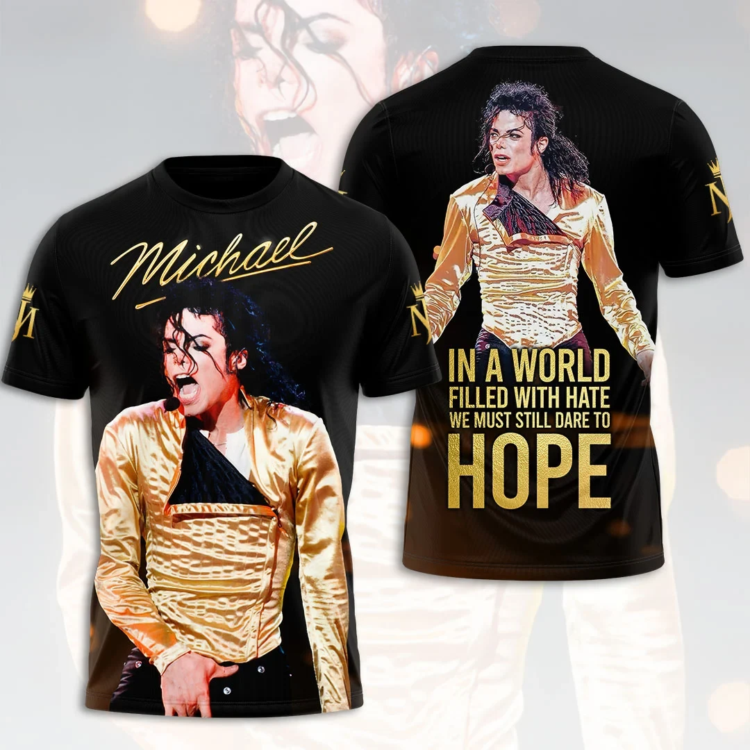 Michael Jackson Merch In A World Filled With Hate We Must Still Dare To Hope T-Shirt Fan Gifts