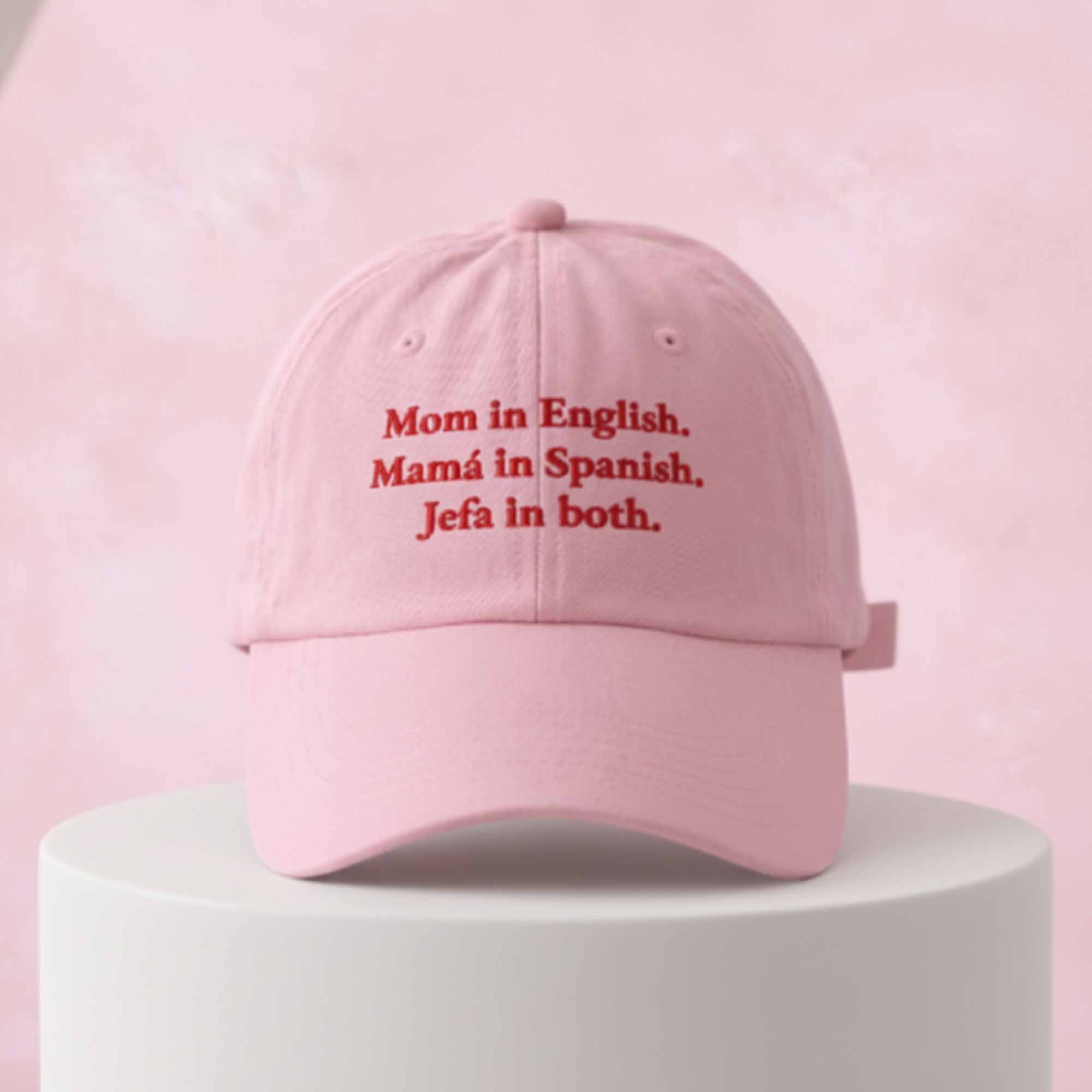 Mom In English Mama In Spanish Jefa In Both Hat
