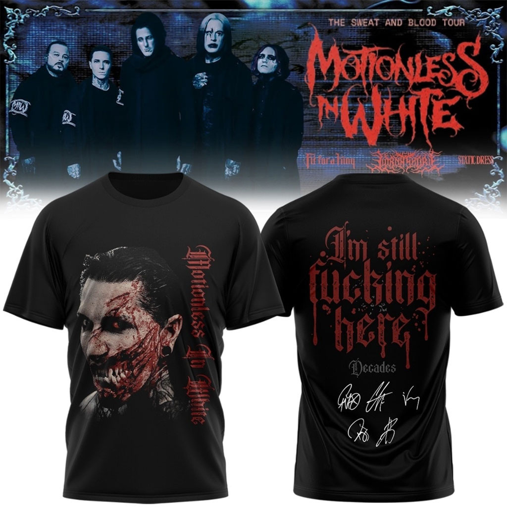 Motionless In White Merch The Sweat And Blood Tour Signed 2026 T-Shirt I'm Still Fcking Here