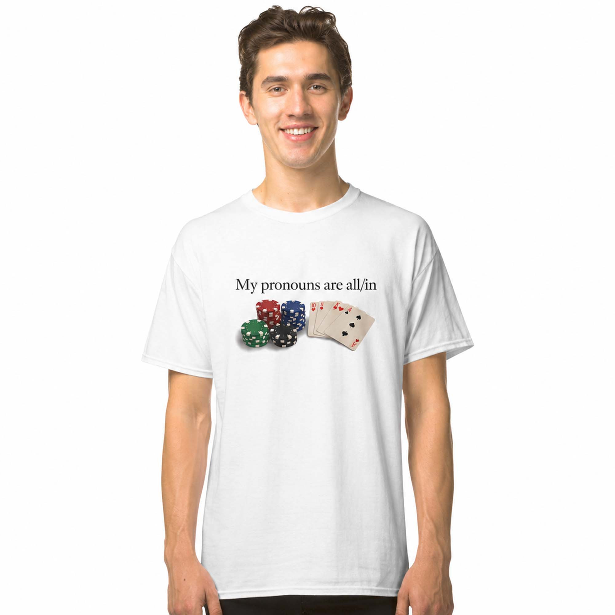 My Pronouns Are All'In Poker T-Shirt My Pronouns Are All'In Poker T-Shirt