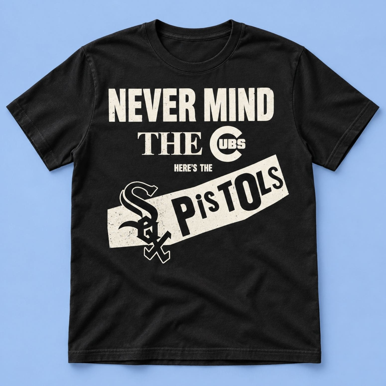 Never Mind the Cubs Here's The Sox Pistols Shirt Gift Ideas For Baseball Fans