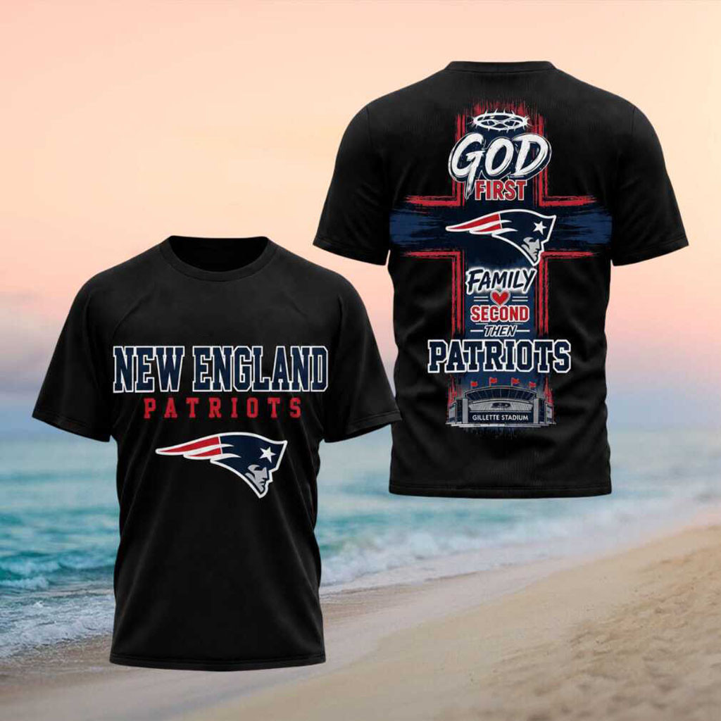 New England Patriots Merch God First Family Second Then Patriots Shirt Gift For Football Fans