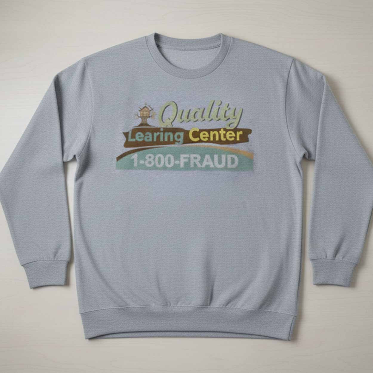 Nick Shirley Quality Learning Center Sweatshirt Nick Shirley Quality Learning Center Sweatshirt