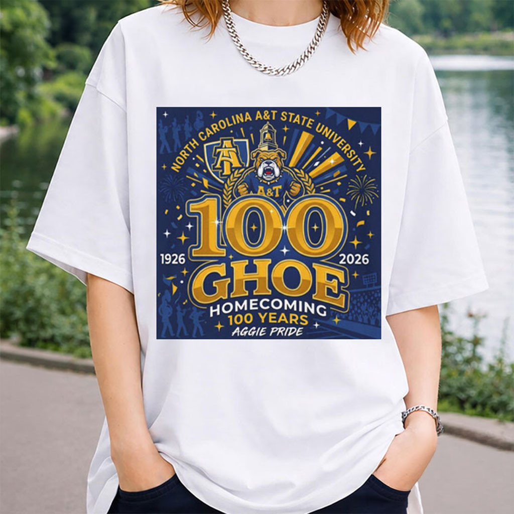 North Carolina A&T State University 100 GHOE Homecoming T-Shirt Aggie Pride Clothing Gifts North Carolina A&T State University 100 GHOE Homecoming T-Shirt Aggie Pride Clothing Gifts