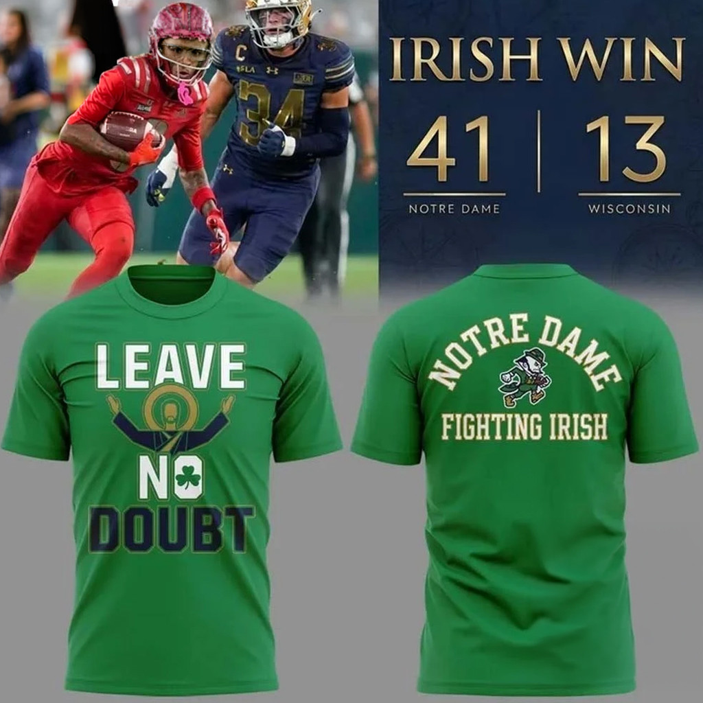 Notre Dame Fighting Irish Merch 2026 Notre Dame Leave No Doubt T-Shirt Gift For Football Fans Notre Dame Fighting Irish Merch 2026 Notre Dame Leave No Doubt T-Shirt Gift For Football Fans