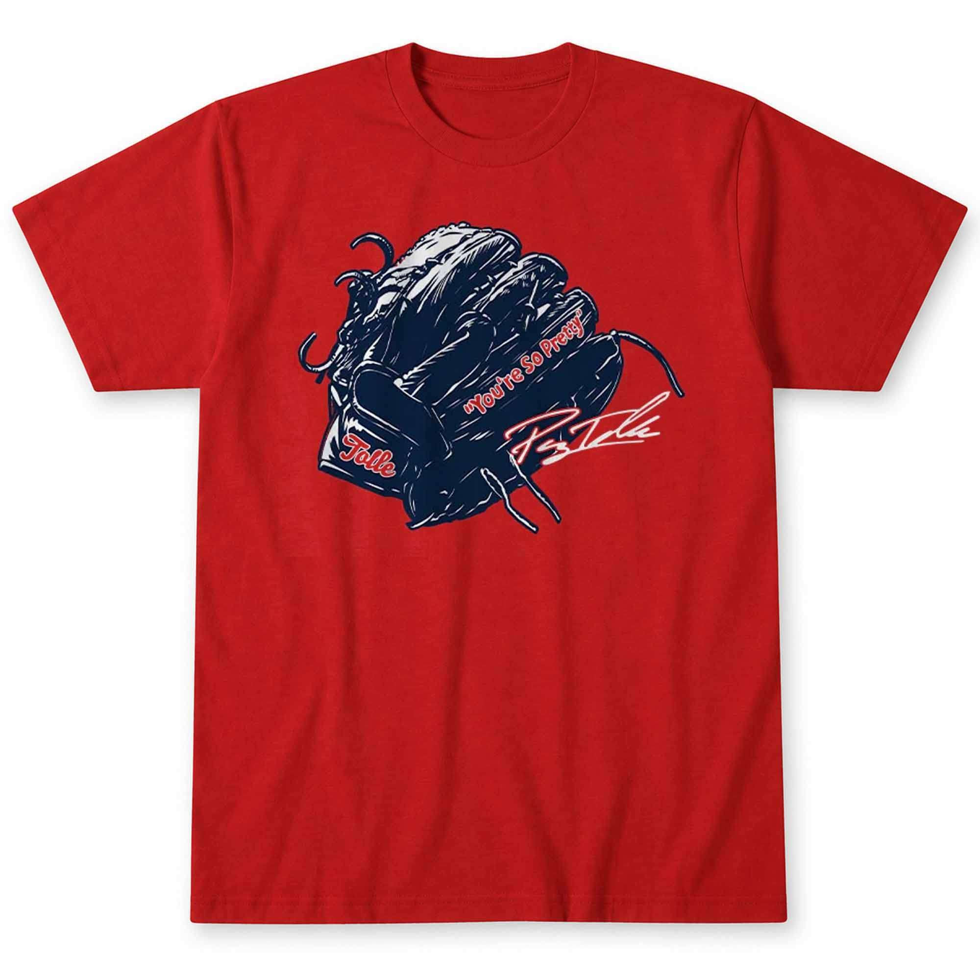 Payton Tolle You're So Pretty Glove Shirt Boston Red Sox Merch Best Gifts For Baseball Fans