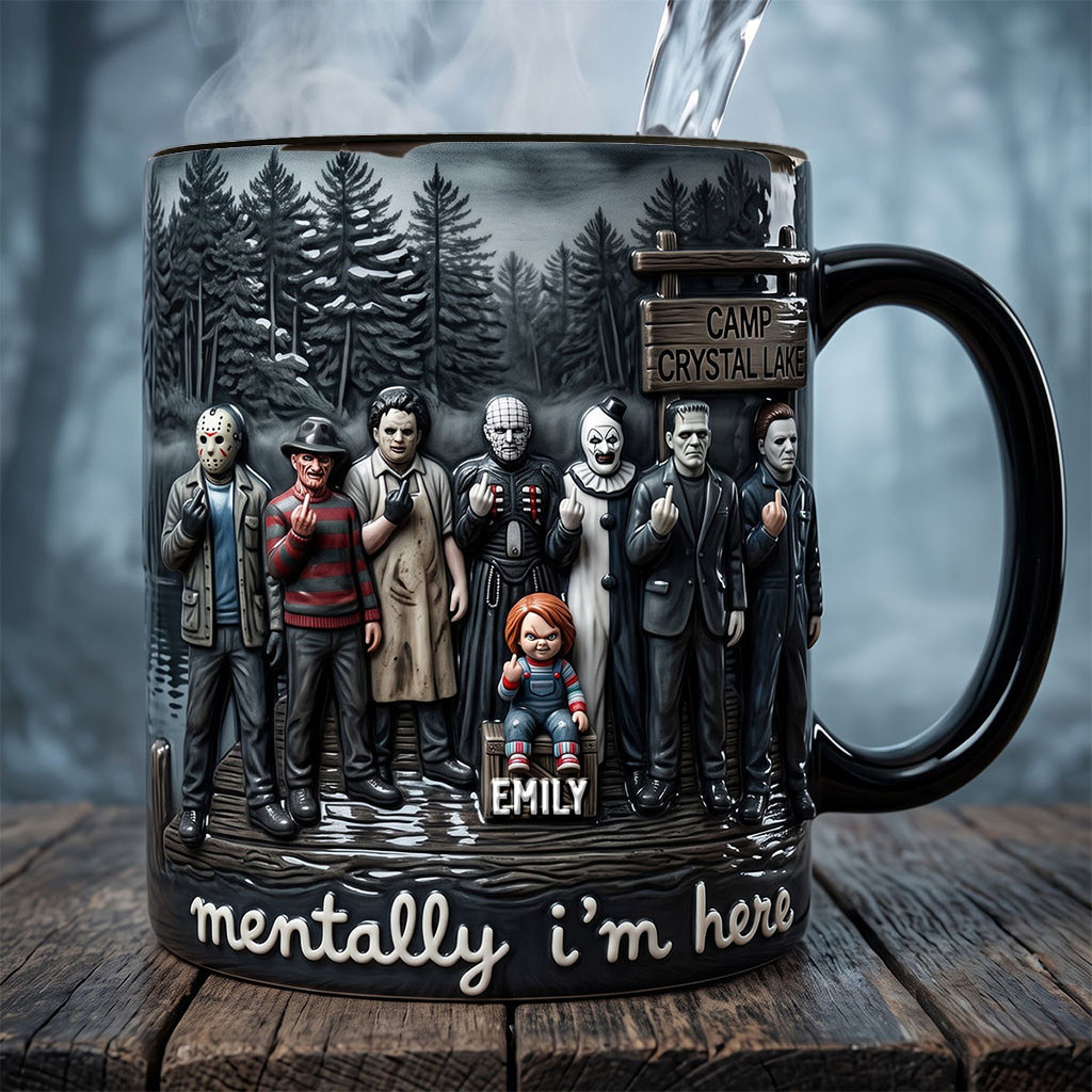 Personalized Horror Character Mentally I'm Here Mug Camp Crystal Lake Halloween Cup Fan Gift