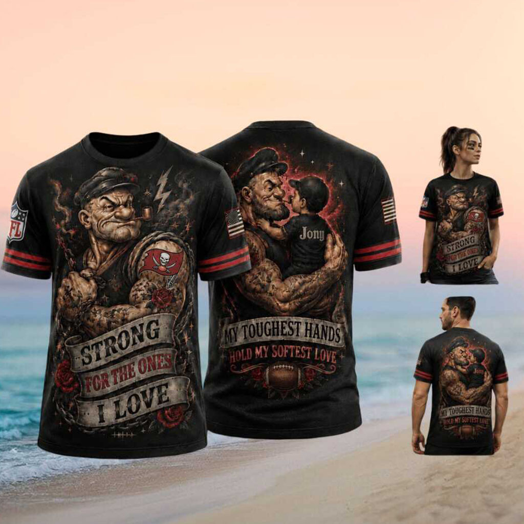 Personalized Tampa Bay Buccaneers Popeye Strong For The Ones I Love T-Shirt Buccaneers Merch