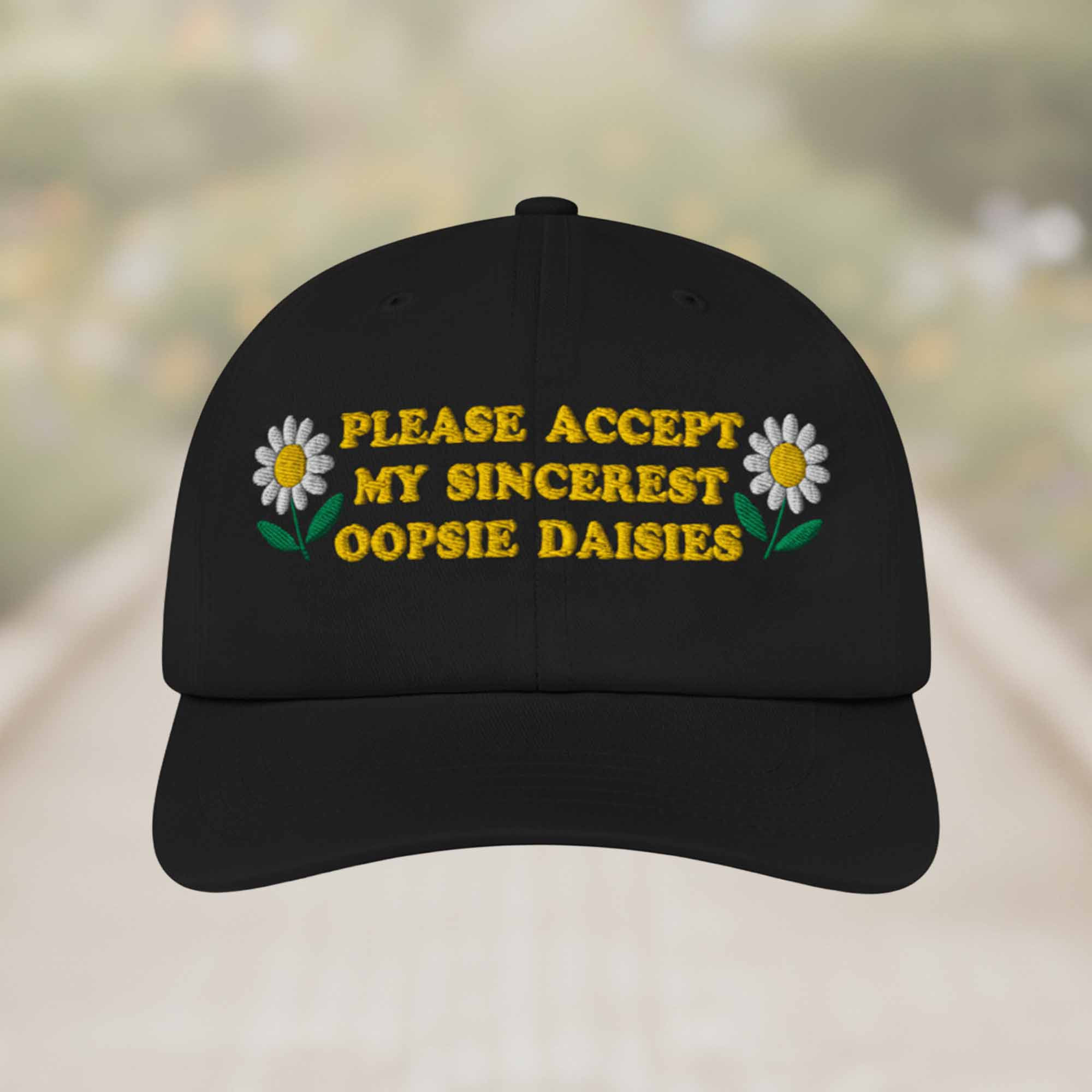 Please Accept My Sincerest Oopsie Daisies Hat Please Accept My Sincerest Oopsie Daisies Hat
