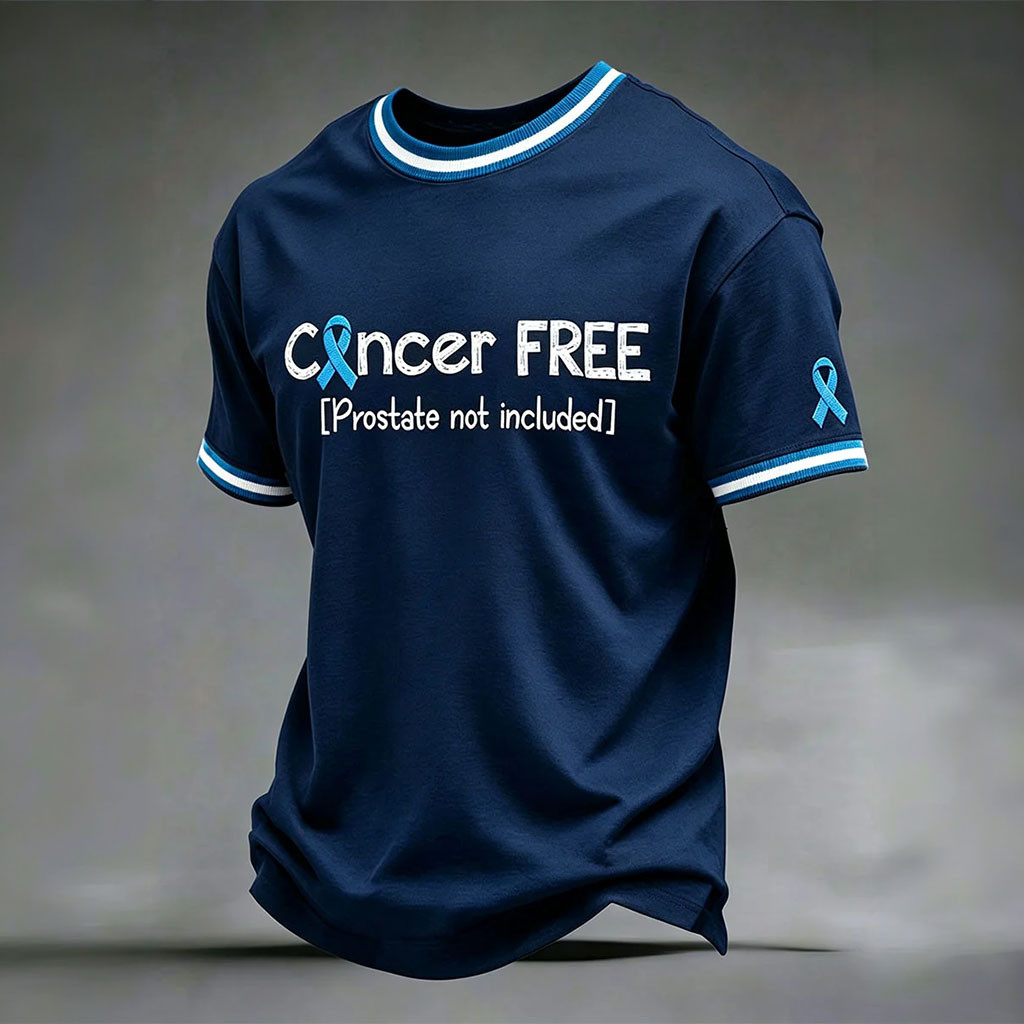 Prostate Cancer Awareness Merch Cancer Free Prostate Not Included T-Shirt Blue Ribbon Shirt Prostate Cancer Awareness Merch Cancer Free Prostate Not Included T-Shirt Blue Ribbon Shirt