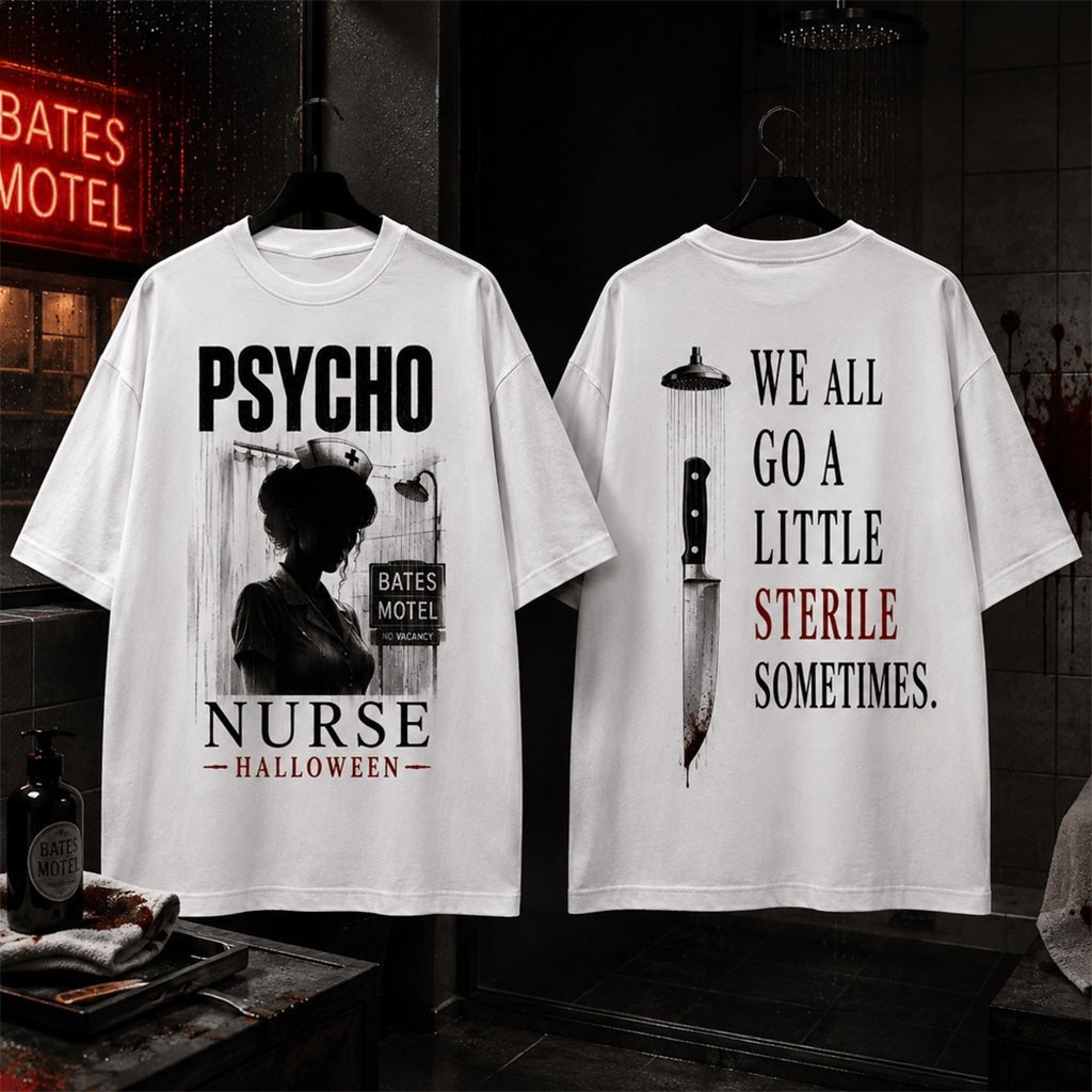 Psycho Nurse Bates Motel Halloween T-Shirt We All Go A Little Sterile Sometimes Shirt Gifts