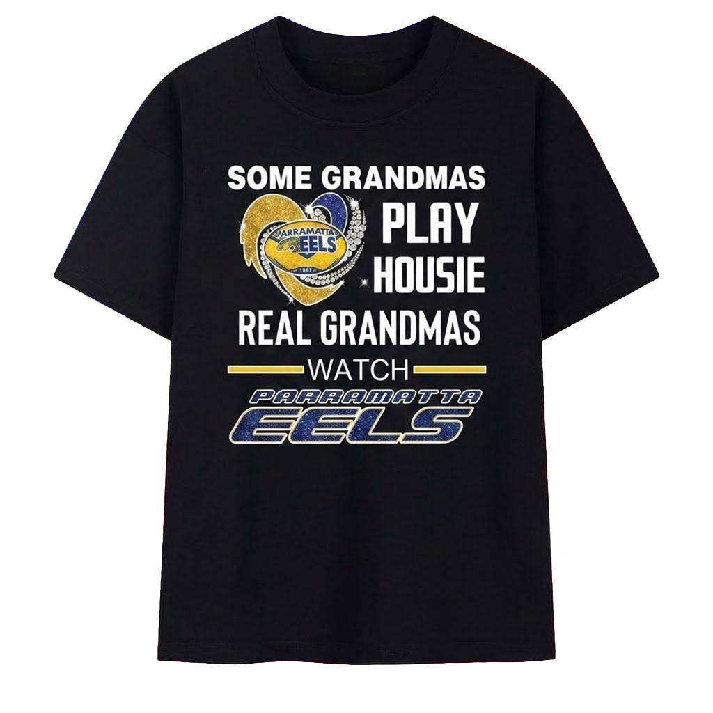 Real Grandmas Watch Parramatta Eels Rugby League T-Shirt Parramatta Eels Merch Fan Gifts