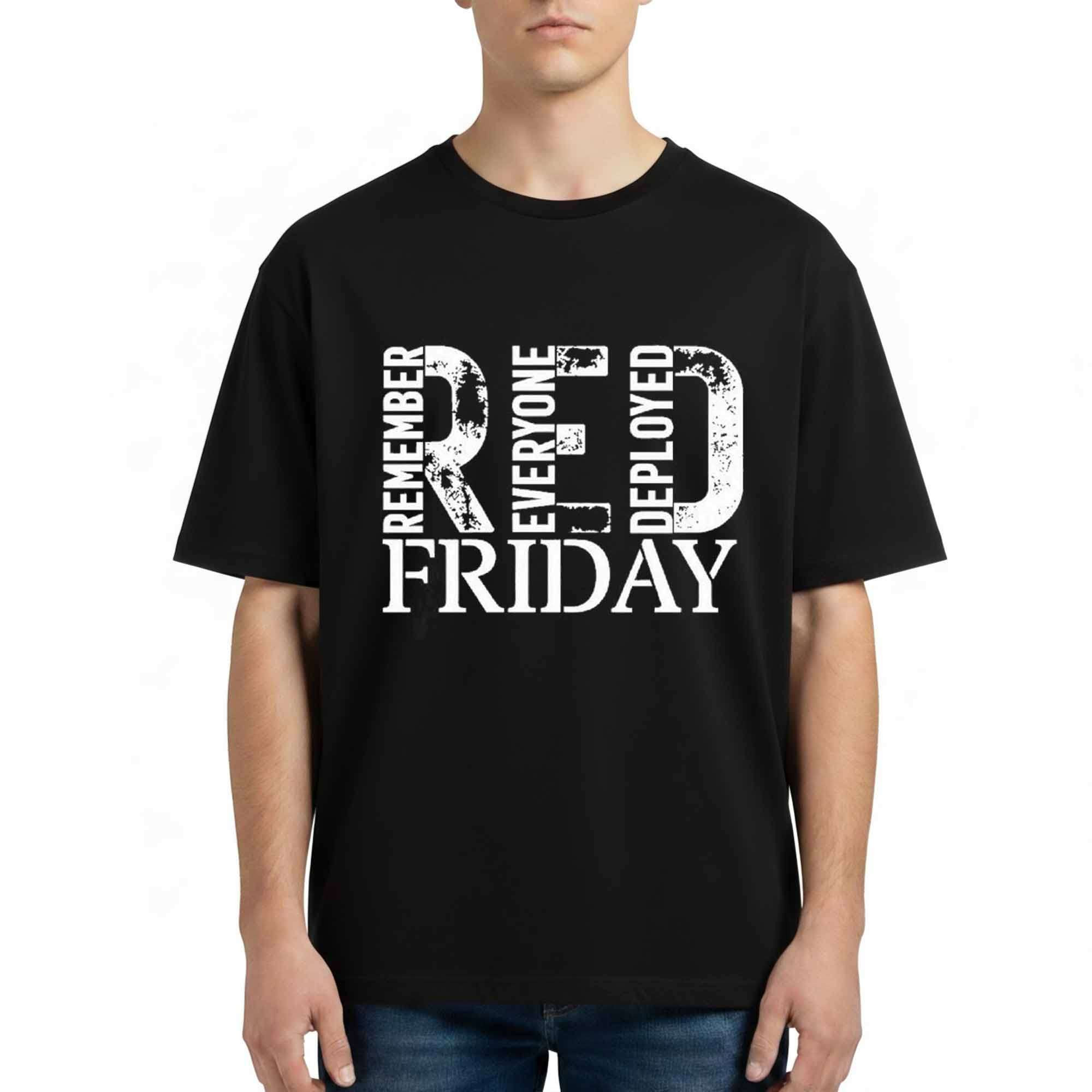 RED Friday Remember Everyone Deployed Shirt Veteran Clothing Gift For Patriotic Person