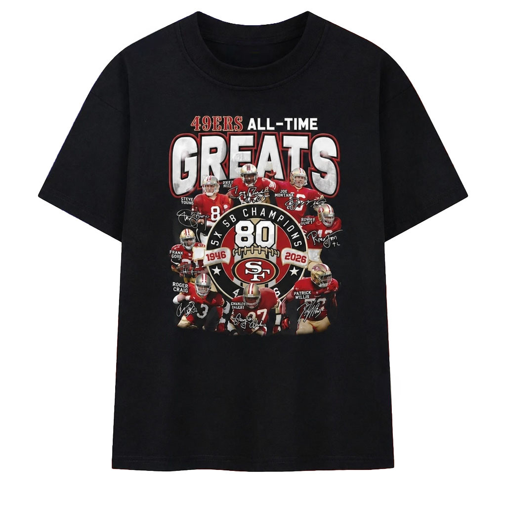 San Francisco 49ers 80th Anniversary All Time Greats Graphic T-Shirt 49ers Merch Brother Gifts San Francisco 49ers 80th Anniversary All Time Greats Graphic T-Shirt 49ers Merch Brother Gifts