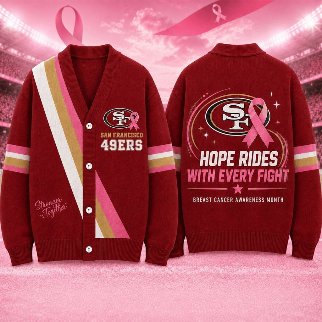 San Francisco 49ers Breast Cancer Hope Rides With Every Fight Cardigan SF 49ers Merch Her Gifts