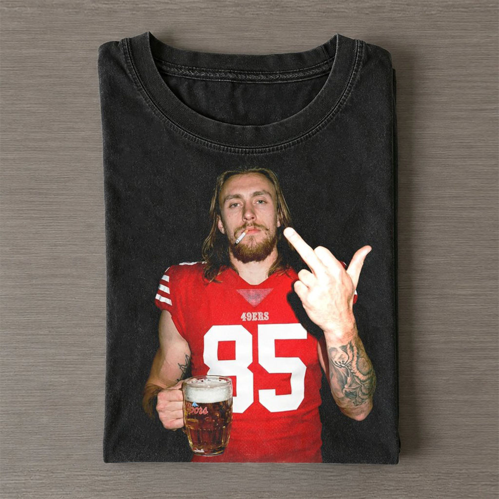 San Francisco 49ers George Kittle Drinking And Middle Finger Wash Shirt 49ers Merch Gift For Fan