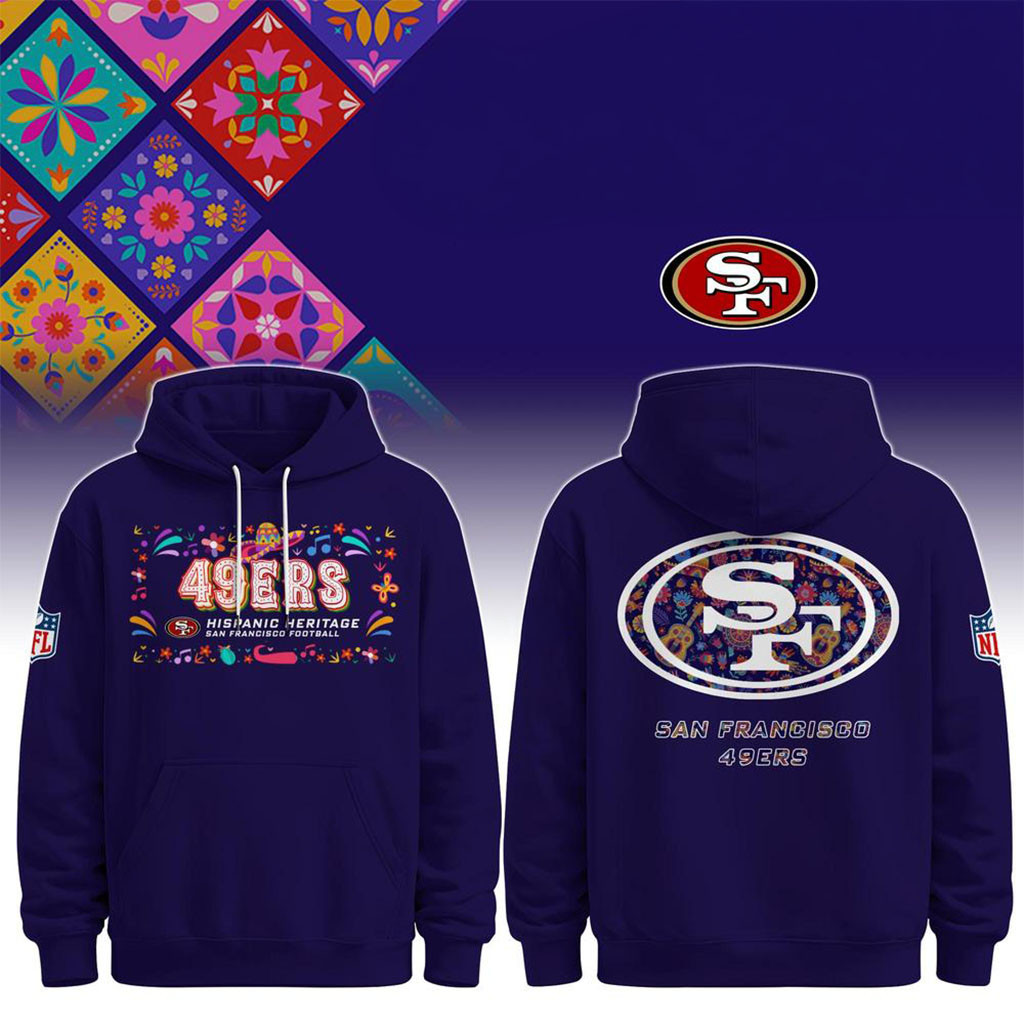 San Francisco 49ers Hispanic Heritage Month 2026 Hoodie 49ers Merch Presents For Football Fans