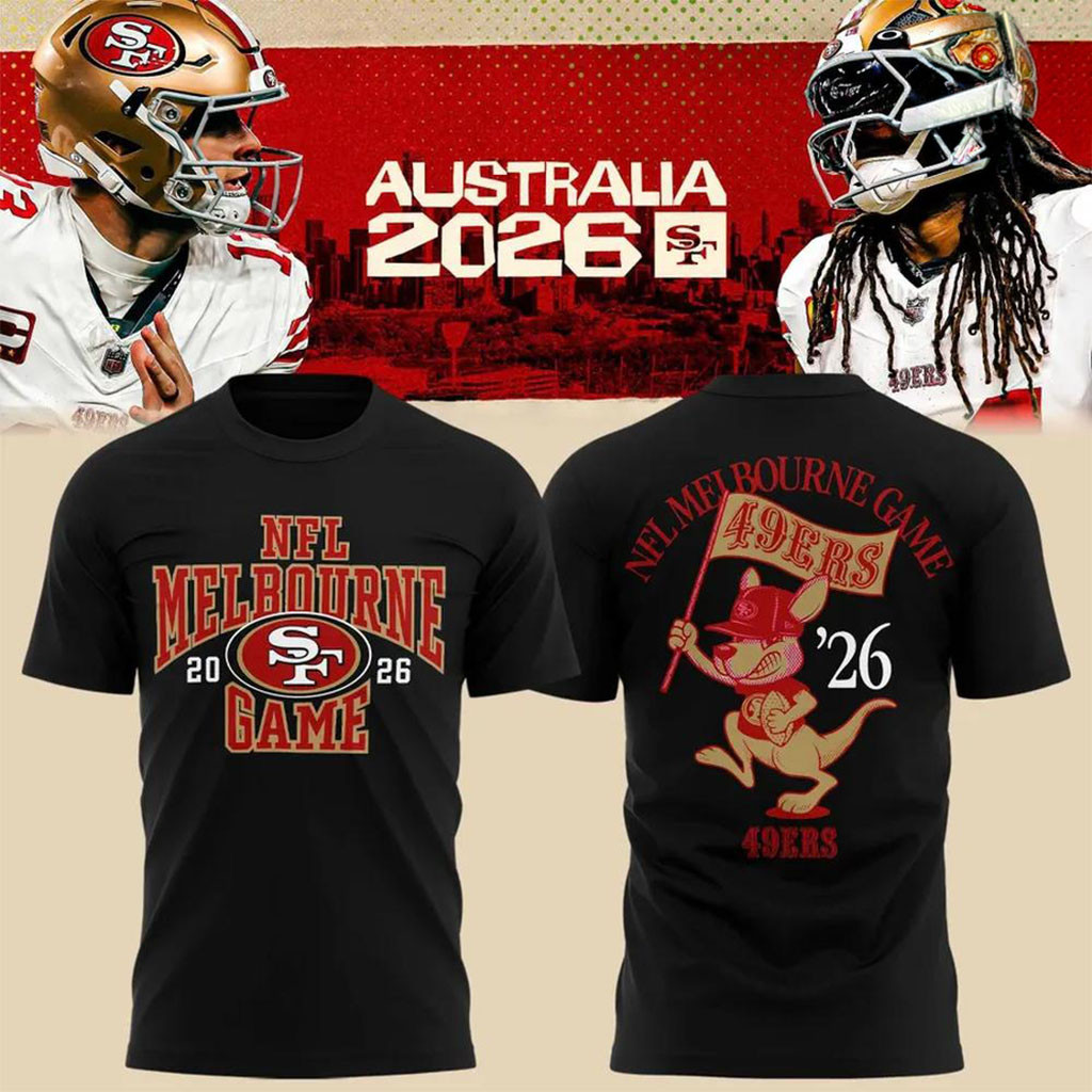 San Francisco 49ers Melbourne Game International Series 2026 T-Shirt 49ers Merch Gift For BFF