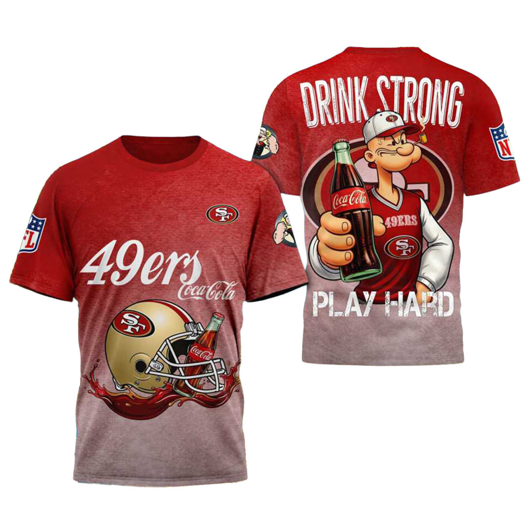 San Francisco 49ers Popeye Coca Cola Drink Strong Shirt SF 49ers Merch Gift For Football Fans