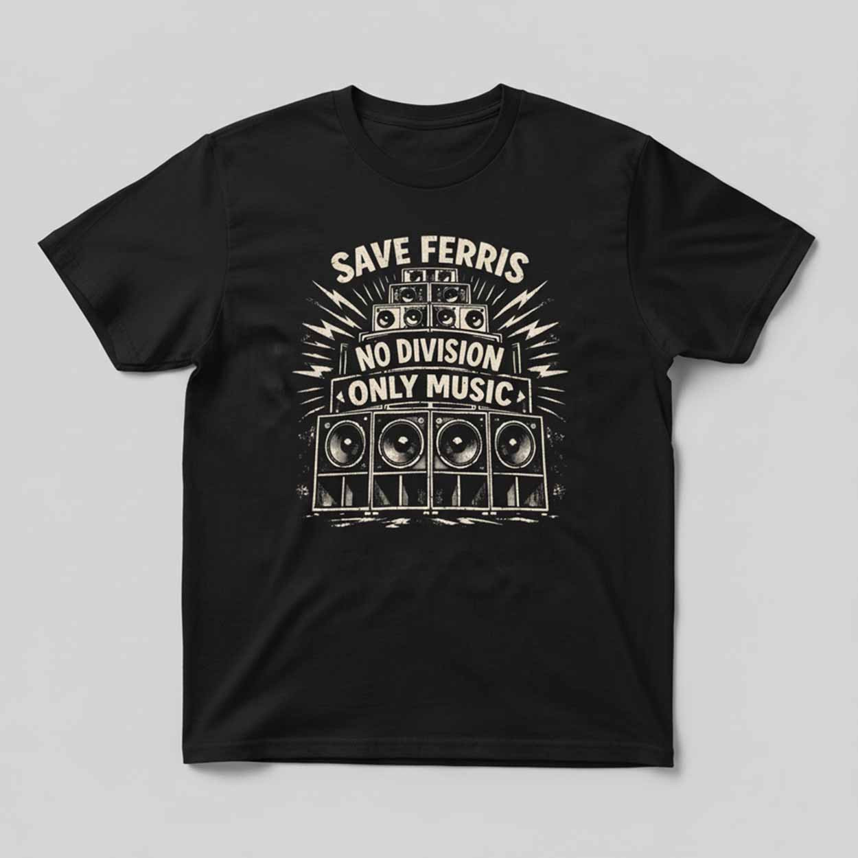 Save Ferris No Division Only Music Shirt