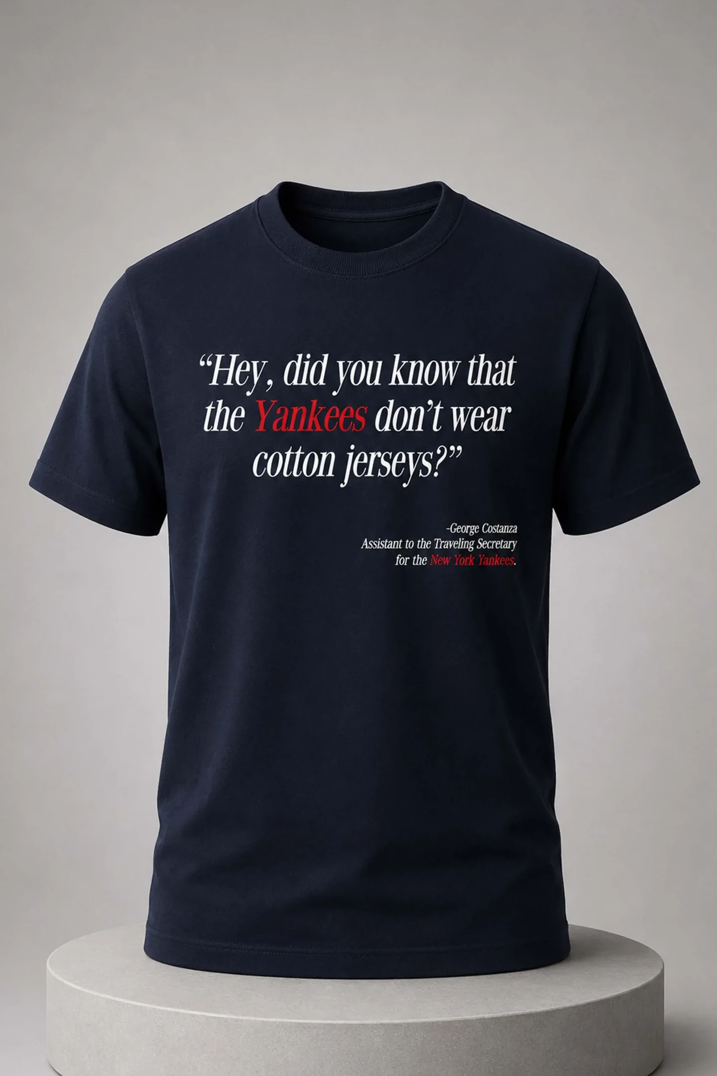 Seinfeld George Costanza Hey Did You Know That The Yankees Don't Wear Cotton Shirt
