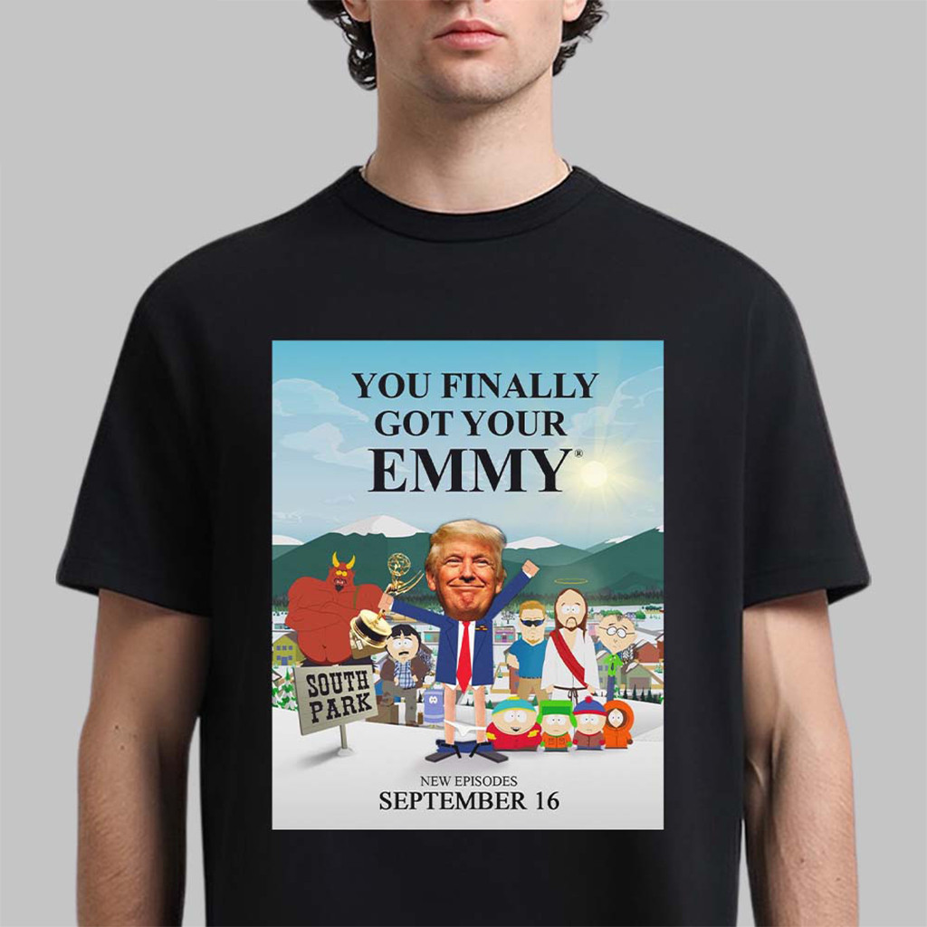 South Park Diss Donald Trump You Finally Got Your Emmy Show 2026 T-Shirt Funny Trump Meme Shirt