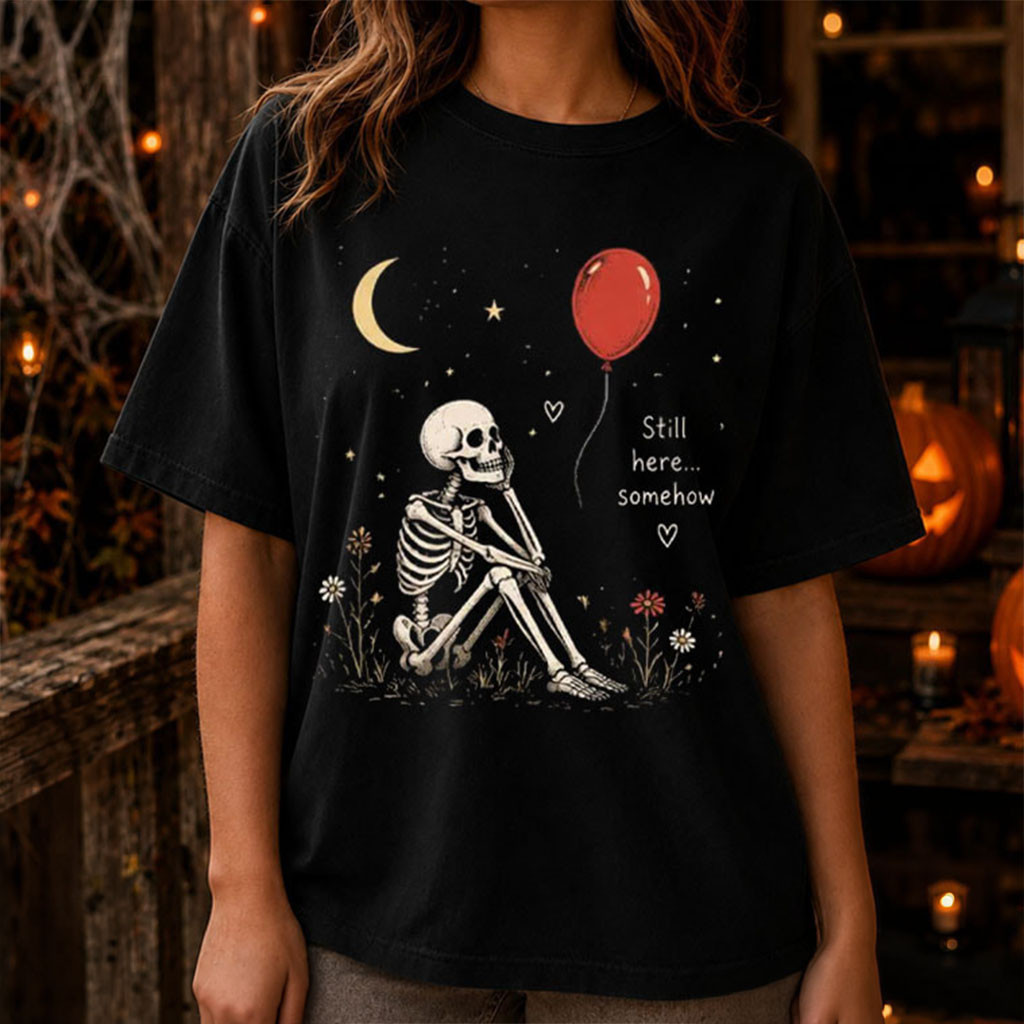 Still Here Somehow Skeleton Red Balloon Spooky Season Halloween T-Shirt Funny Gifts For BFF