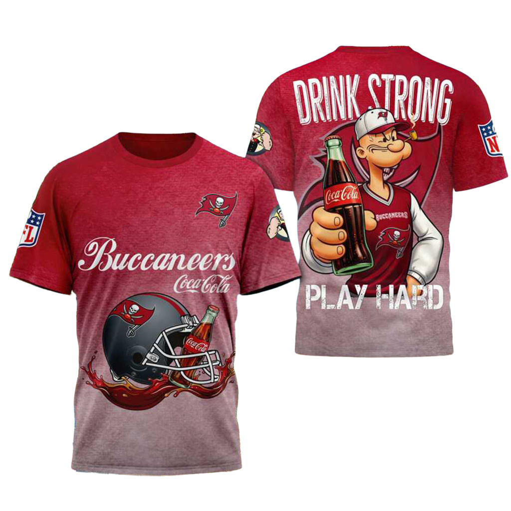 Tampa Bay Buccaneers Popeye Drink Strong Play Hard Shirt Buccaneers Merch Football Fan Gear