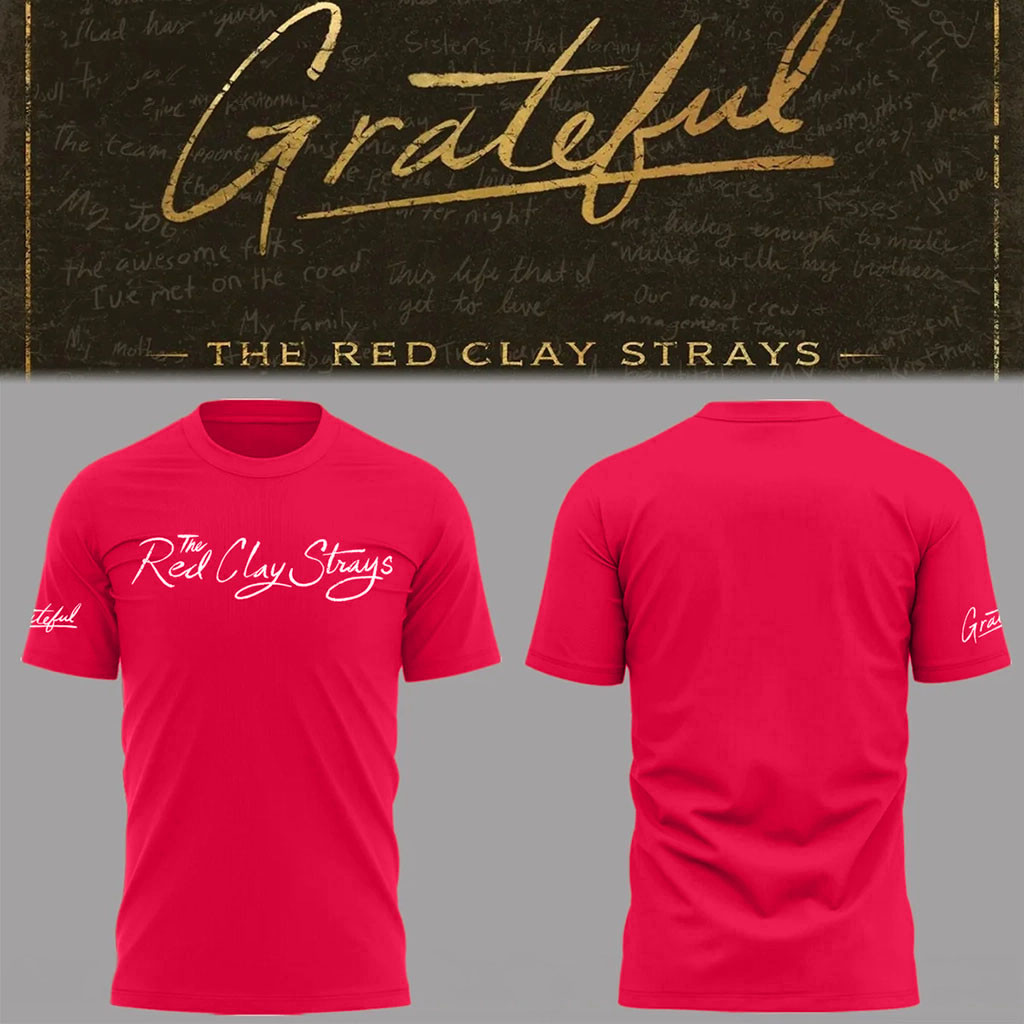 The Red Clay Strays Merch 2026 The Grateful Tour Shirt Music Gift Ideas For Guys The Red Clay Strays Merch 2026 The Grateful Tour Shirt Music Gift Ideas For Guys