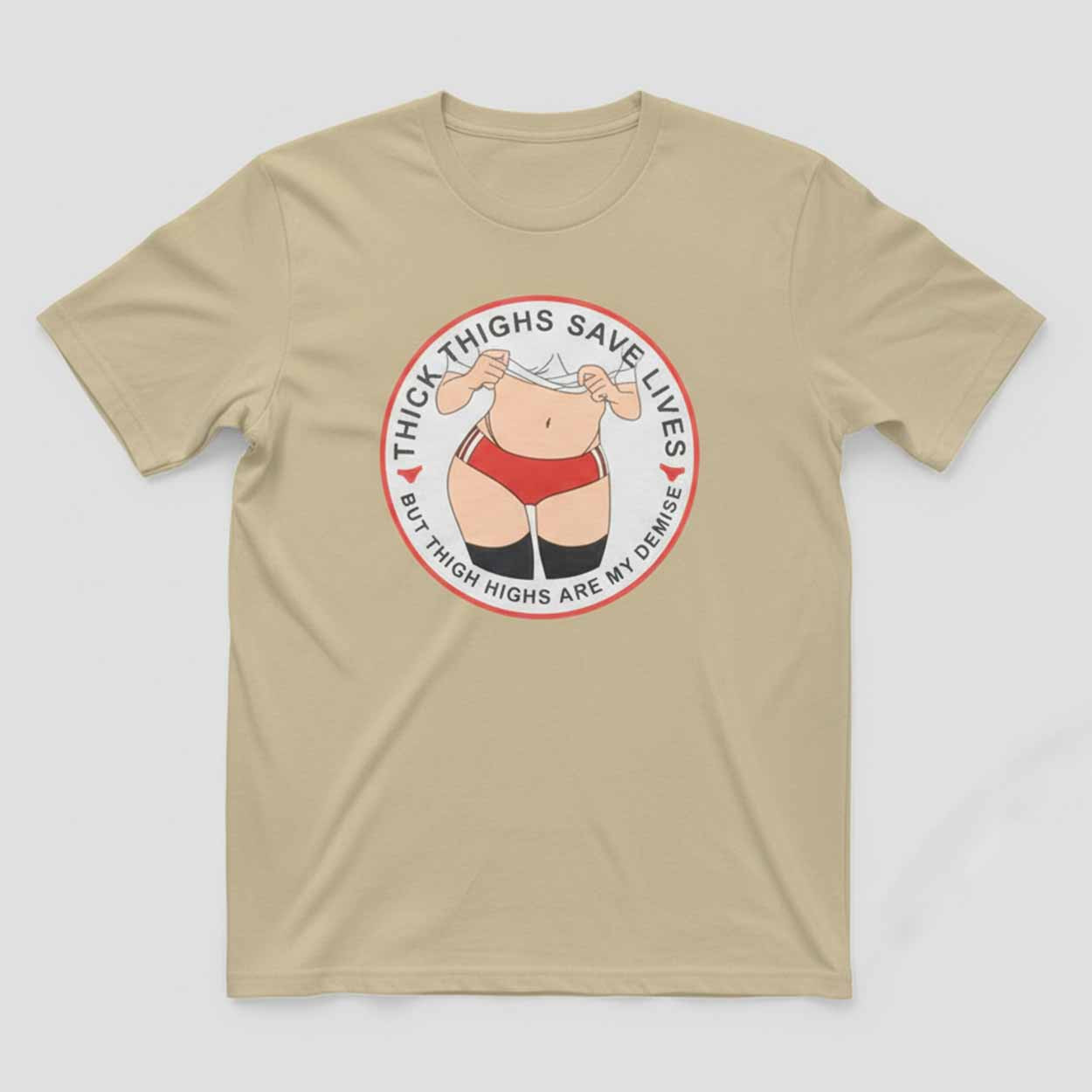 Thick Thighs Save Lives But Thigh Highs Are My Demise Shirt