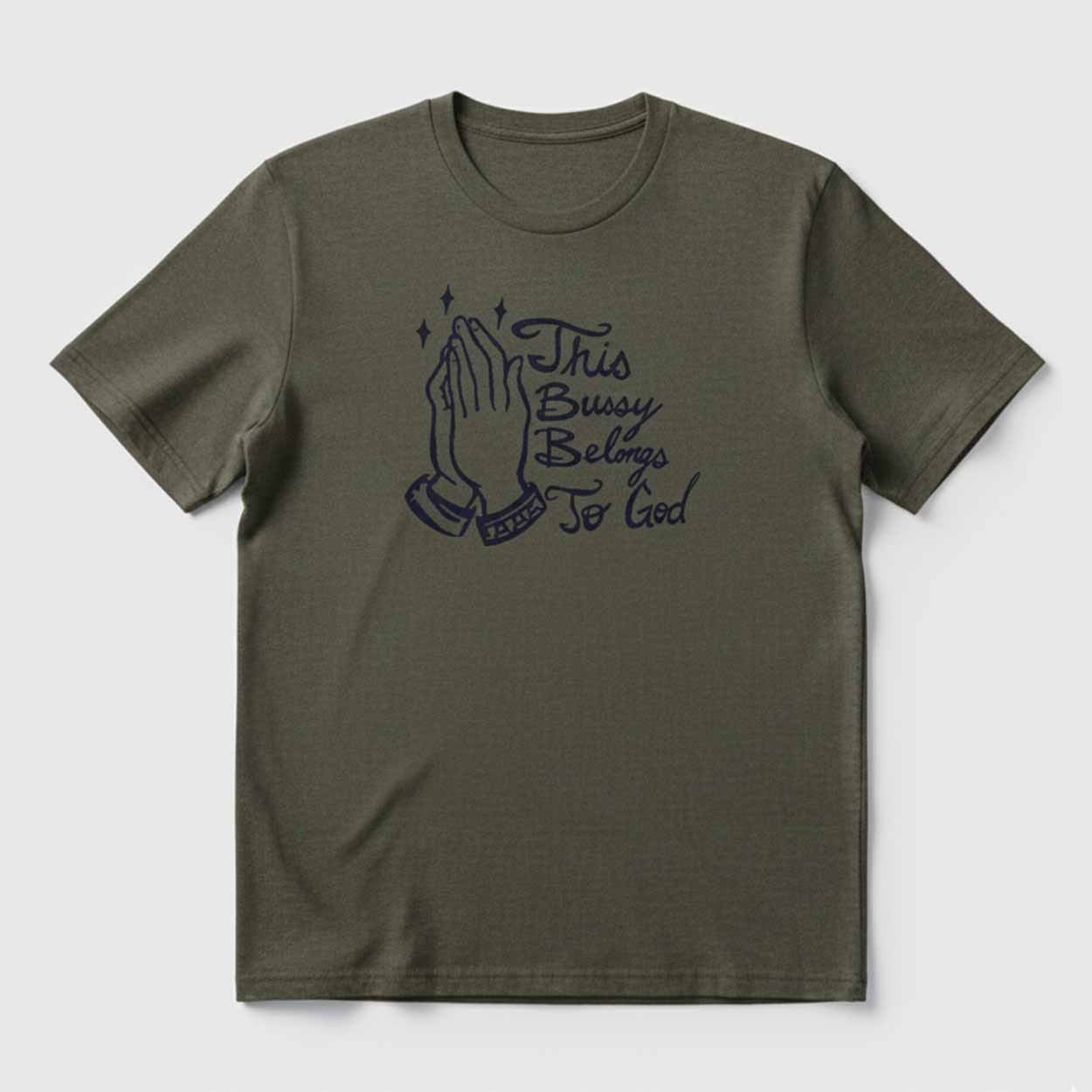 This Bussy Belongs To God Shirt