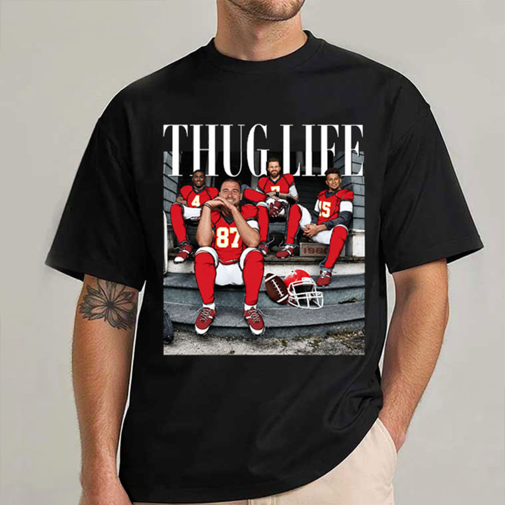 Thug Life Kansas City Chief Football T-Shirt Chief Merch Presents For Football Fans