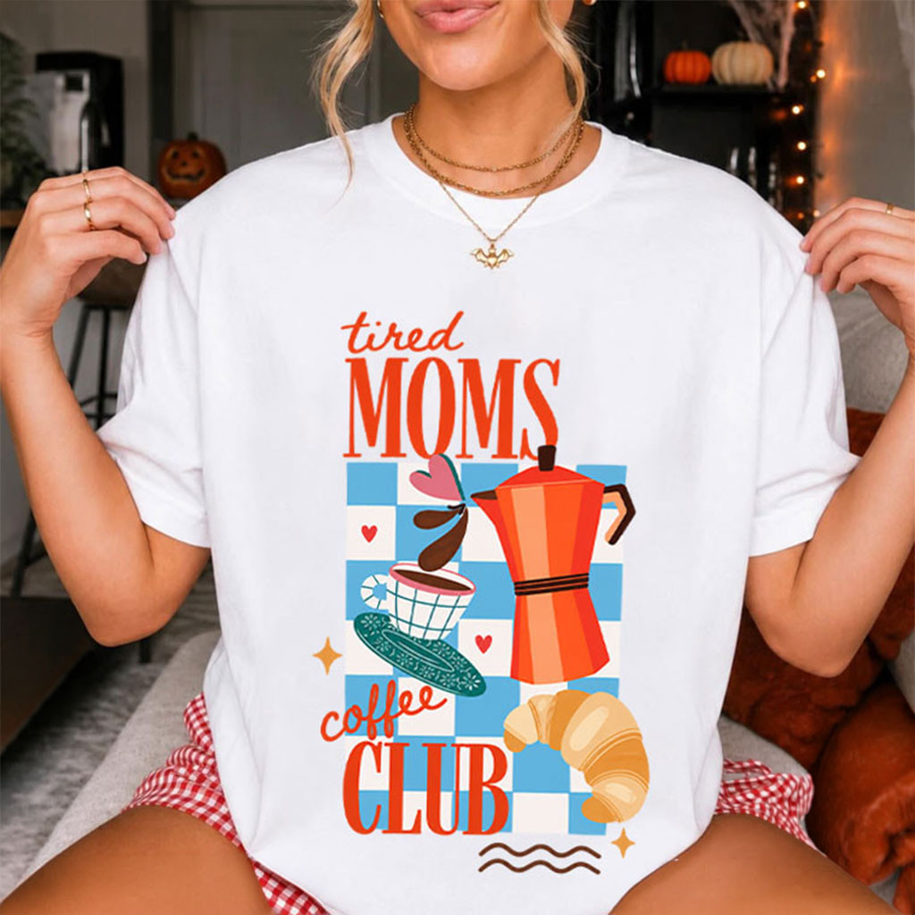 Tired Moms Coffee Club T-Shirt Funny Caffeinated Mama Shirt Gifts for Coffee Lover