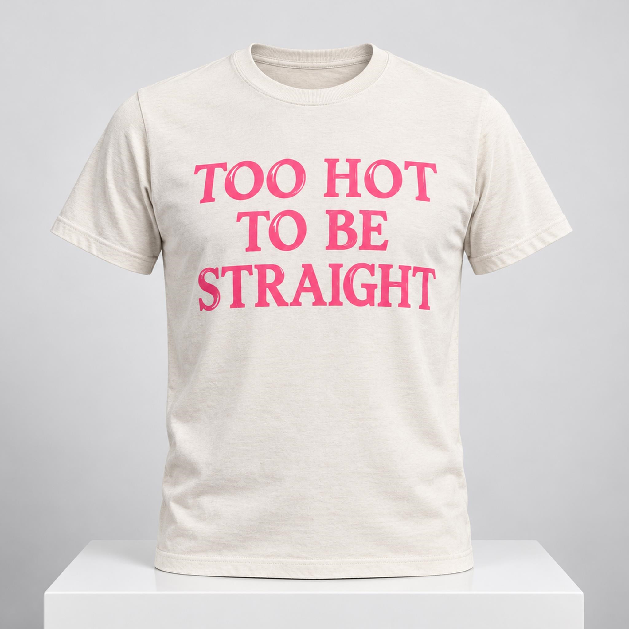 Too Hot To Be Straight 2026 Shirt Funny Pride Apparel Gifts For LGBTQ Supporters