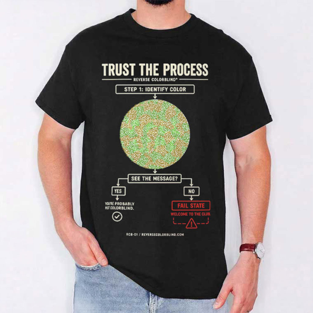 Trust The Process Reverse Colorblind Test Hidden Message T-Shirt Funny Optical Illusion Apparel