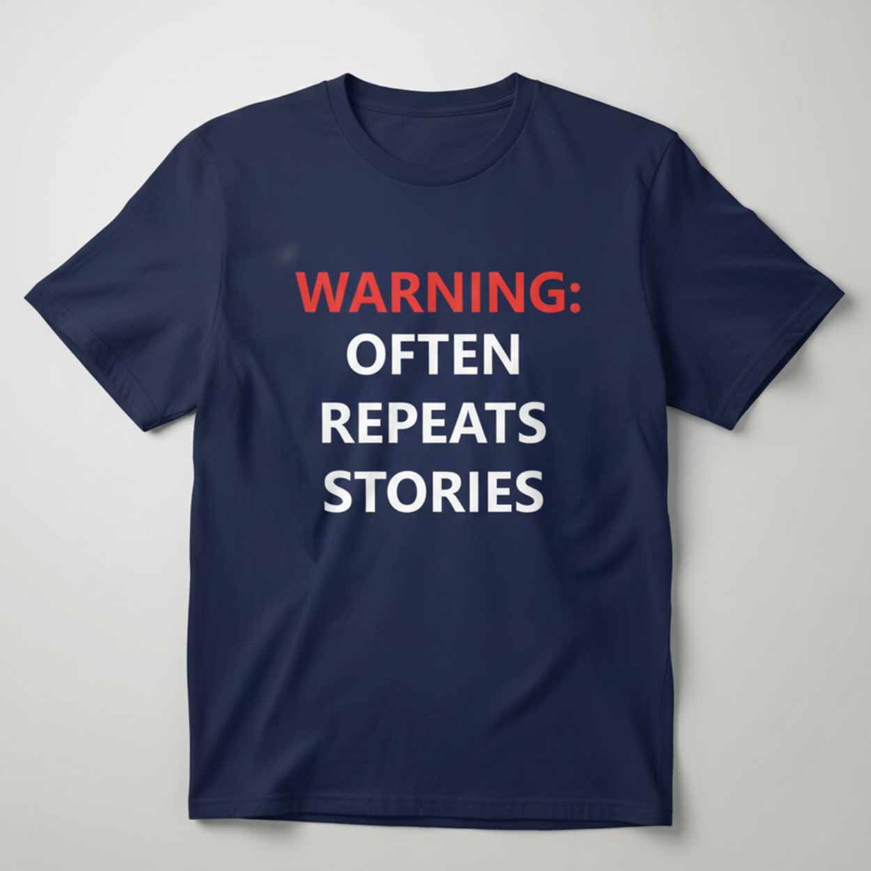 Warning Often Repeats Stories Shirt