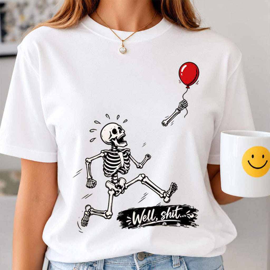 Well Sht Skeleton Lost Balloon Funny Halloween T-Shirt Gifts For Best Friends