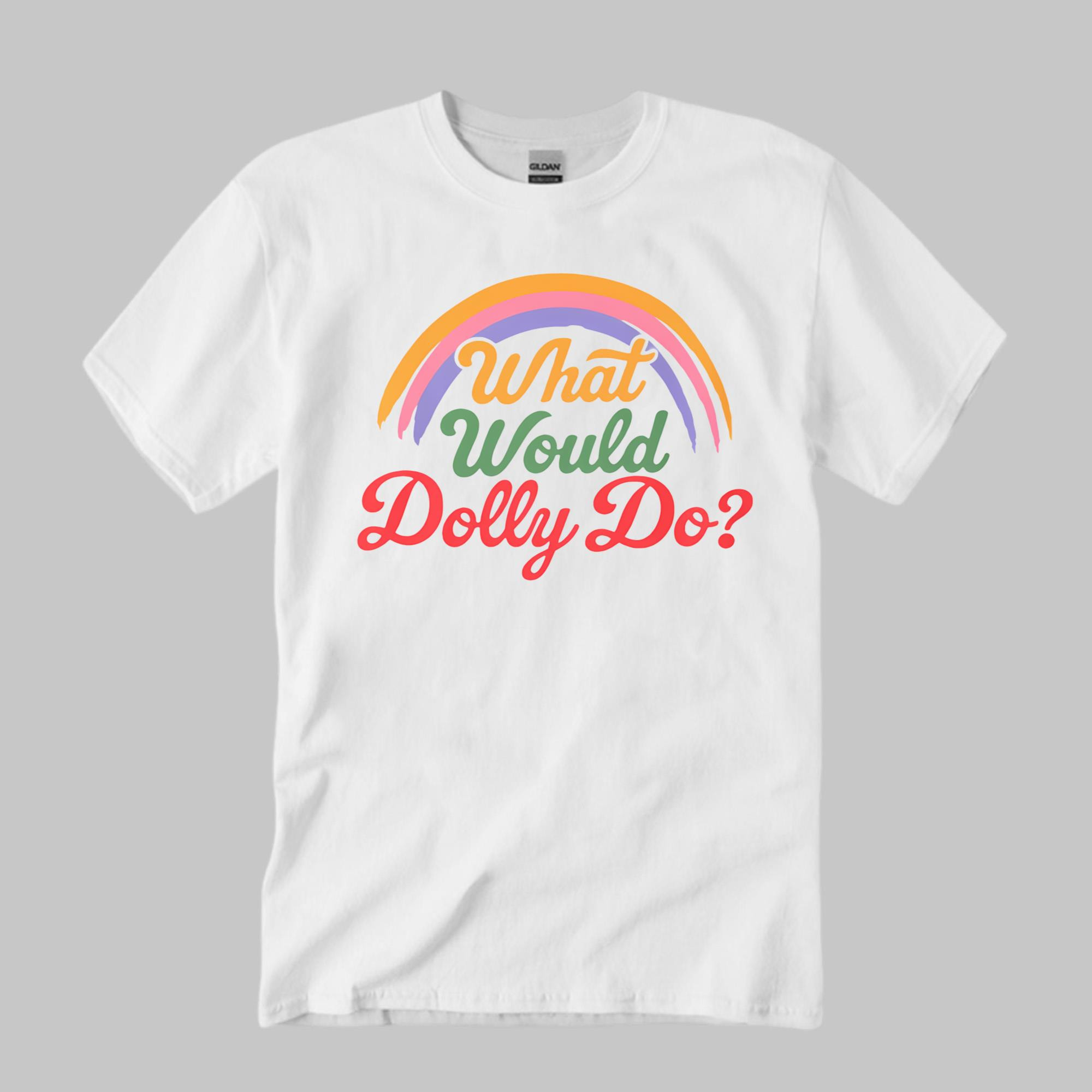 What Would Dolly Do T-Shirt