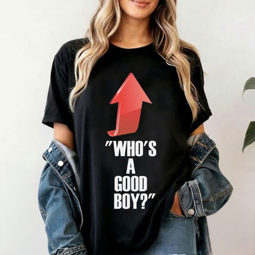 Who's A Good Boy T-Shirt Stag Do Hilarious Ironic Shirt Funny Gag Gifts