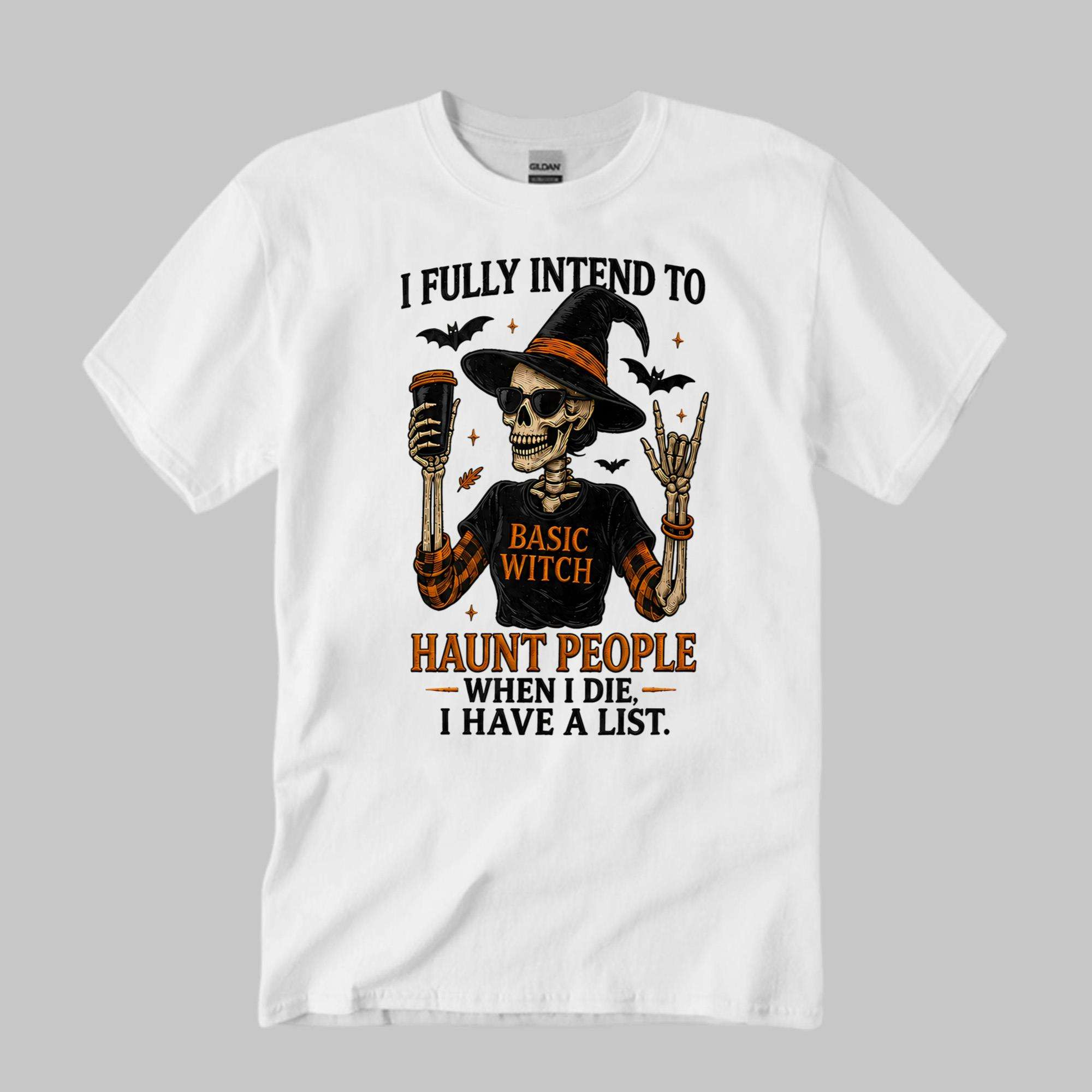 Witch I Fully Intend To Haunt People Shirt Funny Halloween T-Shirt Gifts For Friends Witch I Fully Intend To Haunt People Shirt Funny Halloween T-Shirt Gifts For Friends