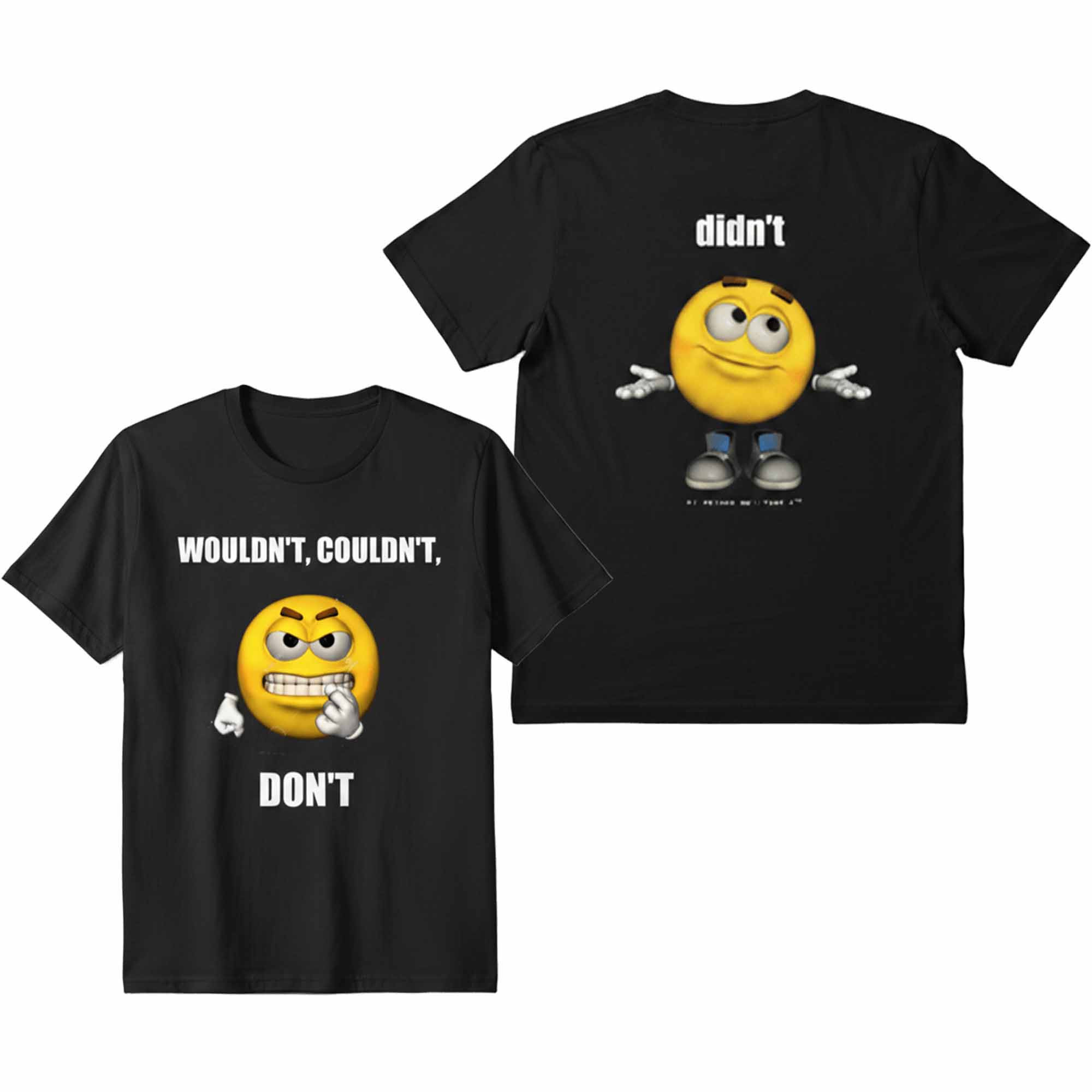 Wouldn't Couldn't Don't Shirt
