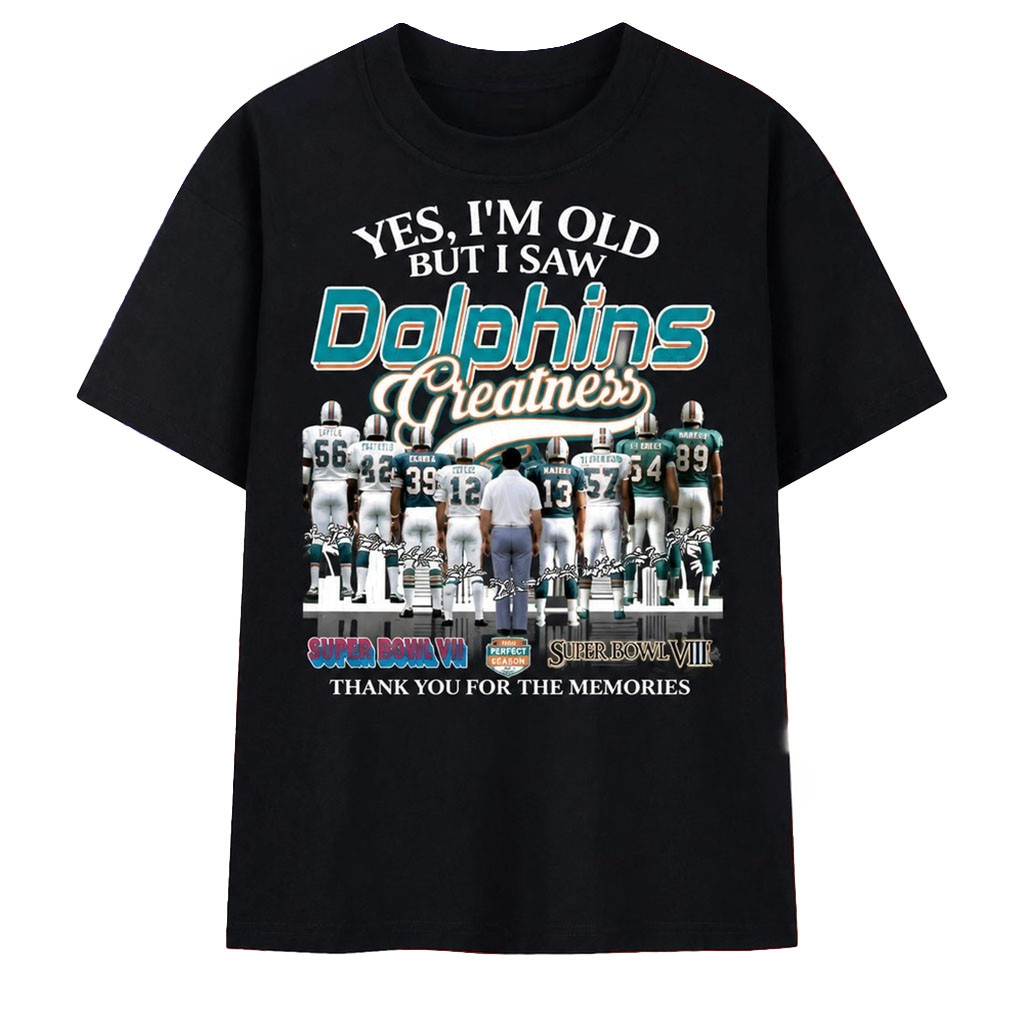 Yes I'm Old But I Saw Dolphins Greatness Super Bowl Signatures T-Shirt Miami Dolphins Merch