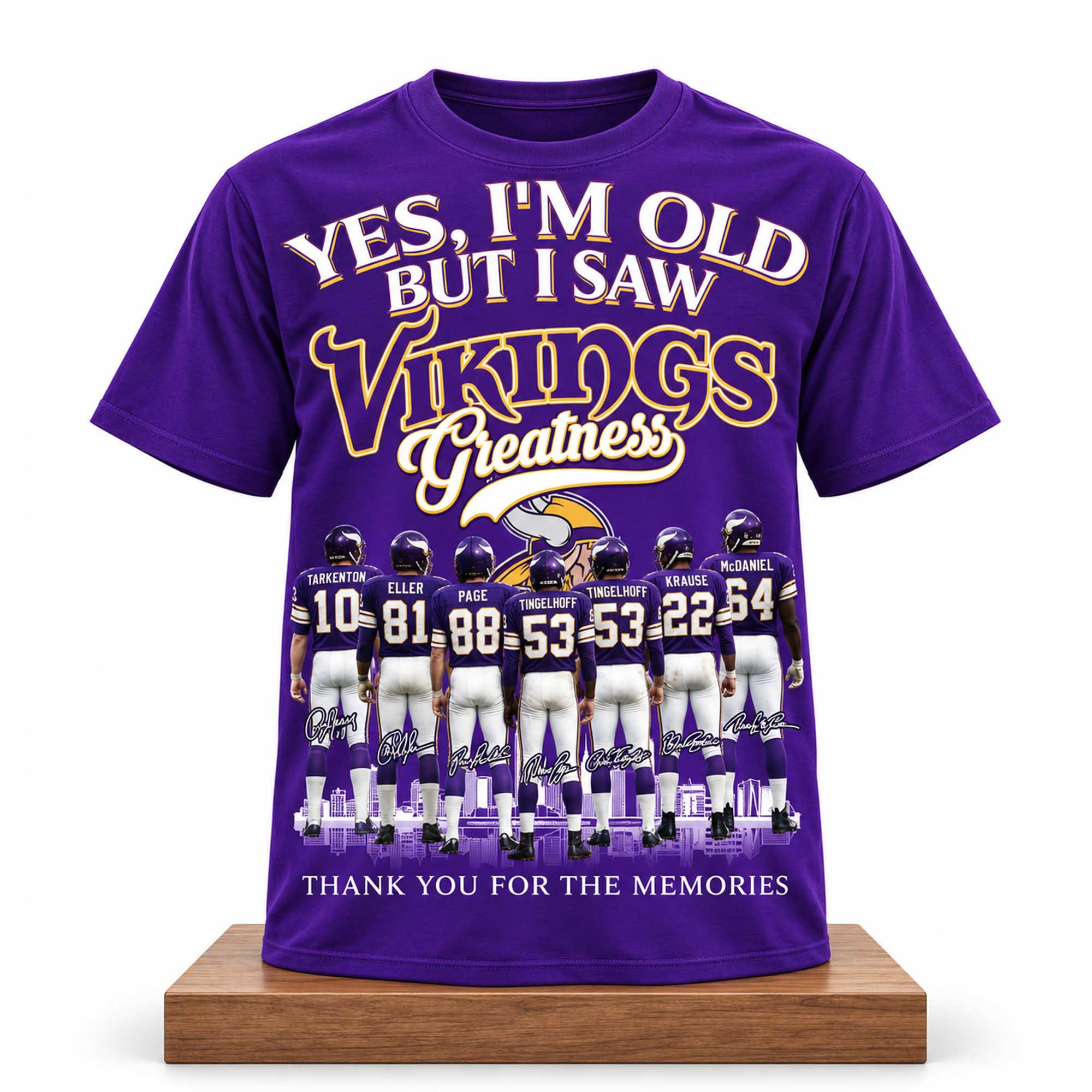 Yes I'm Old But I Saw Vikings Greatness Shirt Minnesota Vikings Merch Presents For Football Fans Yes I'm Old But I Saw Vikings Greatness Shirt Minnesota Vikings Merch Presents For Football Fans